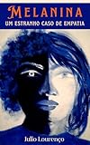MELANINA: um estranho caso de empatia (Portuguese Edition)