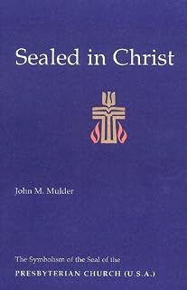 Sealed in Christ: The Symbolism of the Seal of the Presbyterian Church (U.S.A.)