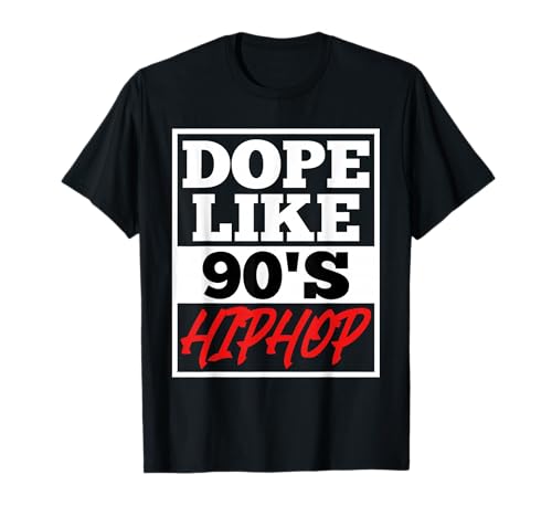 Dope Like 90 s Hip Hop Saying Rap Music Rapper T-Shirt