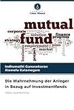 Die Wahrnehmung der Anleger in Bezug auf Investmentfonds: Offene Investmentfonds