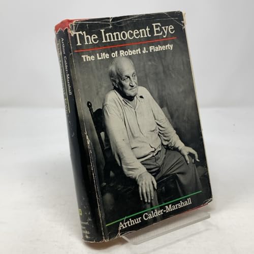 The Innocent Eye: The Life of Robert J. Flaherty B0006BNTA6 Book Cover