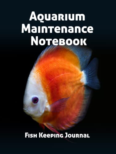 Aquarium Maintenance Notebook Fish Keeping Journal: Tank Aquarium Log Book | Orange Fish on Black Background