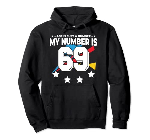 Age Is Just Number - Deportes 69 años de edad, divertido cumpleaños 69 Sudadera con Capucha