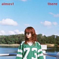 Almost There / Daizy