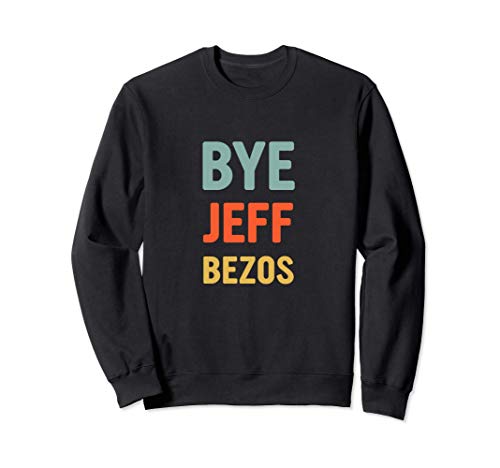 Bye Jeff Bezoz Sudadera