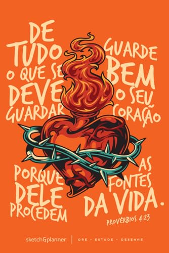 Sketch & Planner - Coração em chamas: Ore, Estude, Desenhe: 1