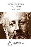 Voyage au Centre de la Terre (French Edition)