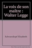  La voix de son maître : Walter Legge