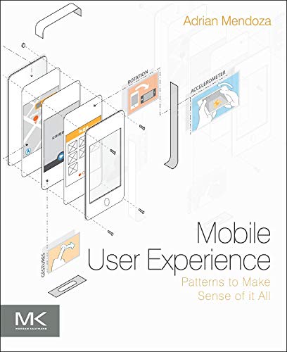 Mobile User Experience: Patterns to Make Sense of it All