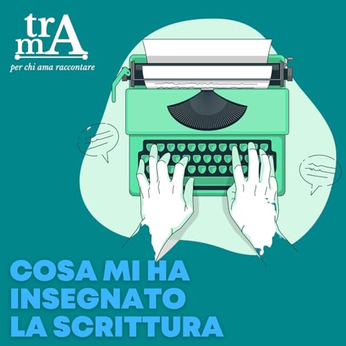 Cosa mi ha insegnato la scrittura