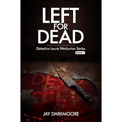Left For Dead : The Unputdownable British Crime Thriller With a Shocking Twist
