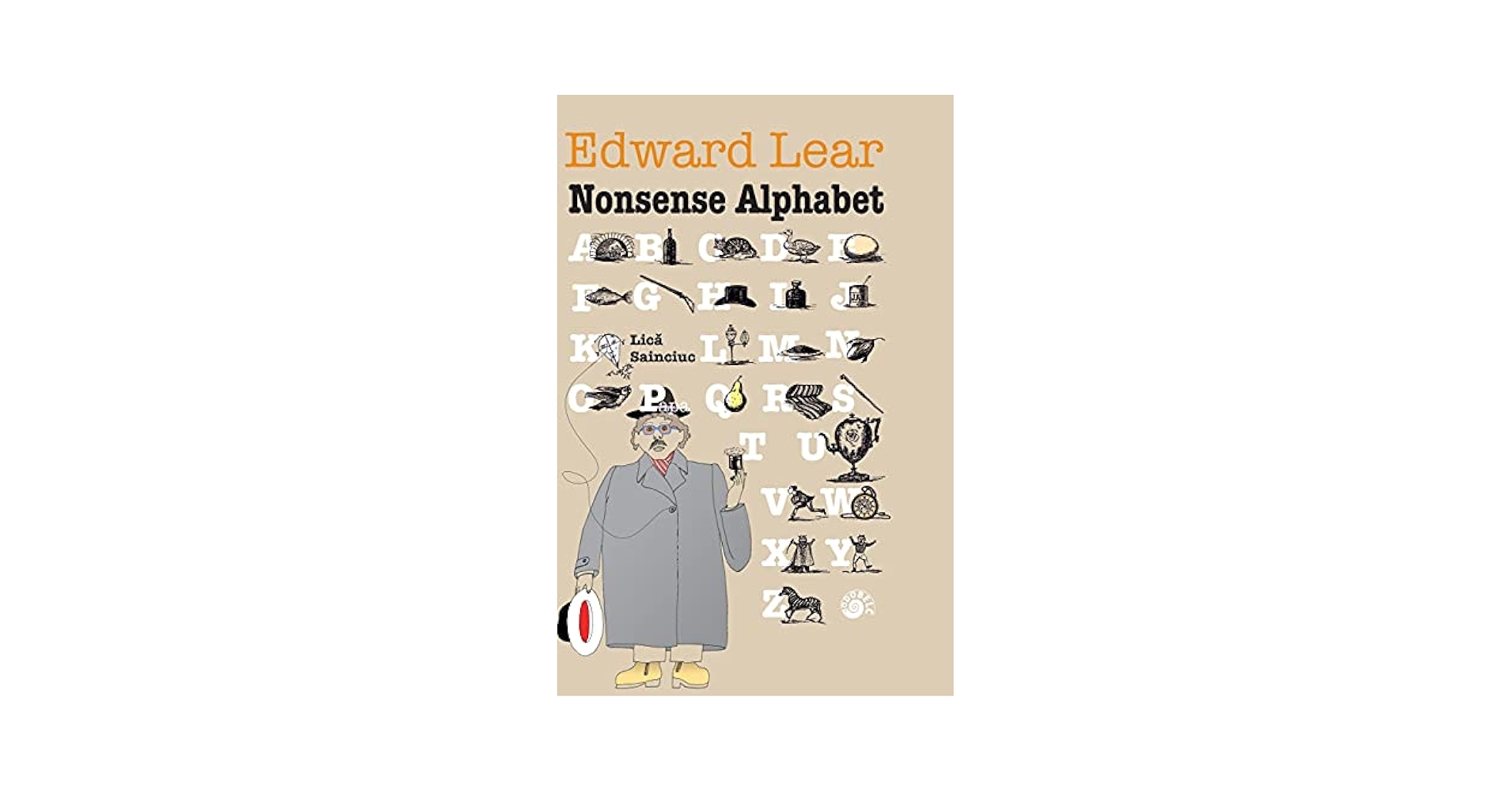Nonsense Alphabet: Lear, Edward, Sainciuc, Lica