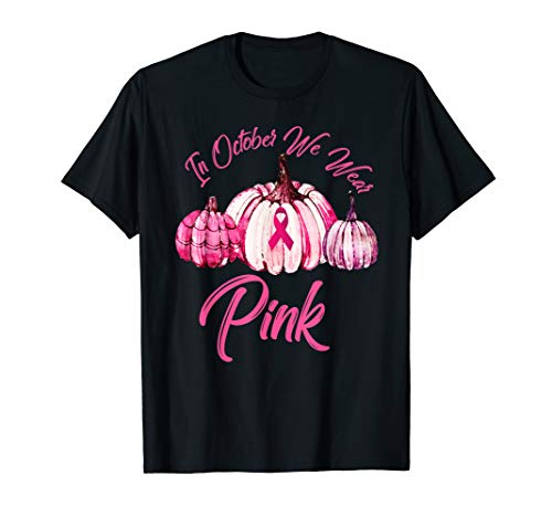 In October We Wear Pink Pumpkin Breast Cancer Halloween T-Shirt