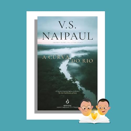 Livro do Car*lho 40 "A Curva Do Rio" | V. S. Naipaul