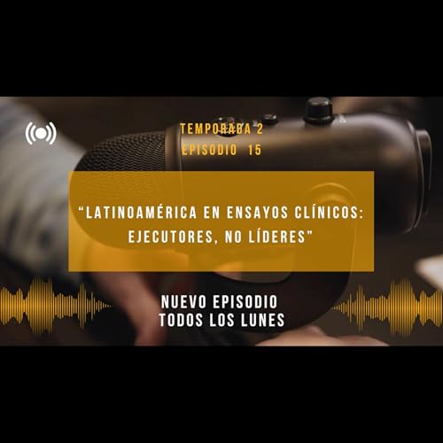 &ldquo;Latinoam&eacute;rica en ensayos cl&iacute;nicos: ejecutores, no l&iacute;deres&rdquo;