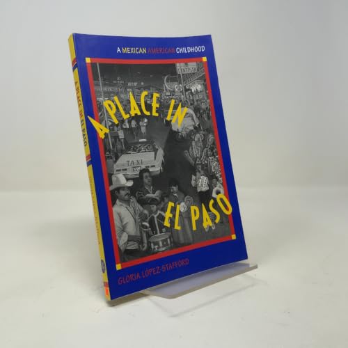 A Place in El Paso: A Mexican-American Childhood