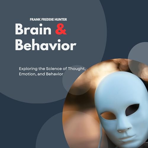 Brain &amp;amp; Behavior by Frank Freddie Hunter episode artwork