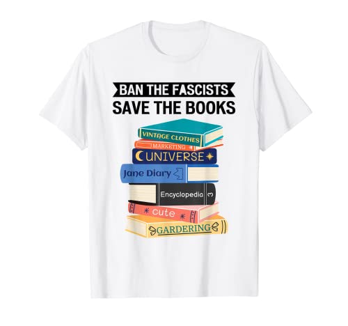 Ban The Fascists Save The Books Lover Worm Nerd T-Shirt