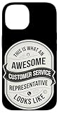 This Is What An Awesome Customer Service Representative Case for iPhone 14