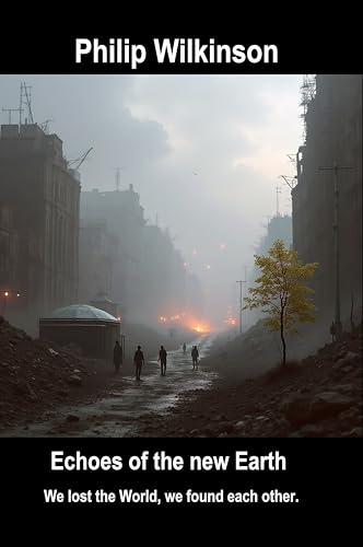 Echoes of the New Earth: We lost the world. We found each other. (The Yellowstone Event Zero Trilogy Book 2)