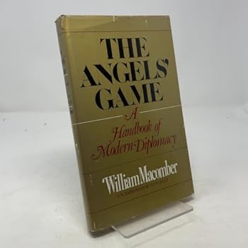 Hardcover The angels' game: A handbook of modern diplomacy Book
