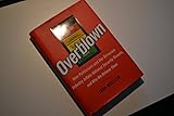Overblown: How Politicians and the Terrorism Industry Inflate National Security Threats, and Why We Believe Them