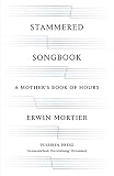 Stammered Songbook: A Mother's Book of Hours
