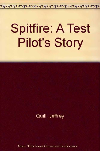 Spitfire: A Test Pilot's Story