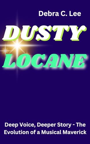 DUSTY LOCANE: Deep Voice, Deeper Story - The Evolution of a Musical Maverick (Secret Order of the Guardians-Enigma of the Ancient World Book 22) (English Edition)