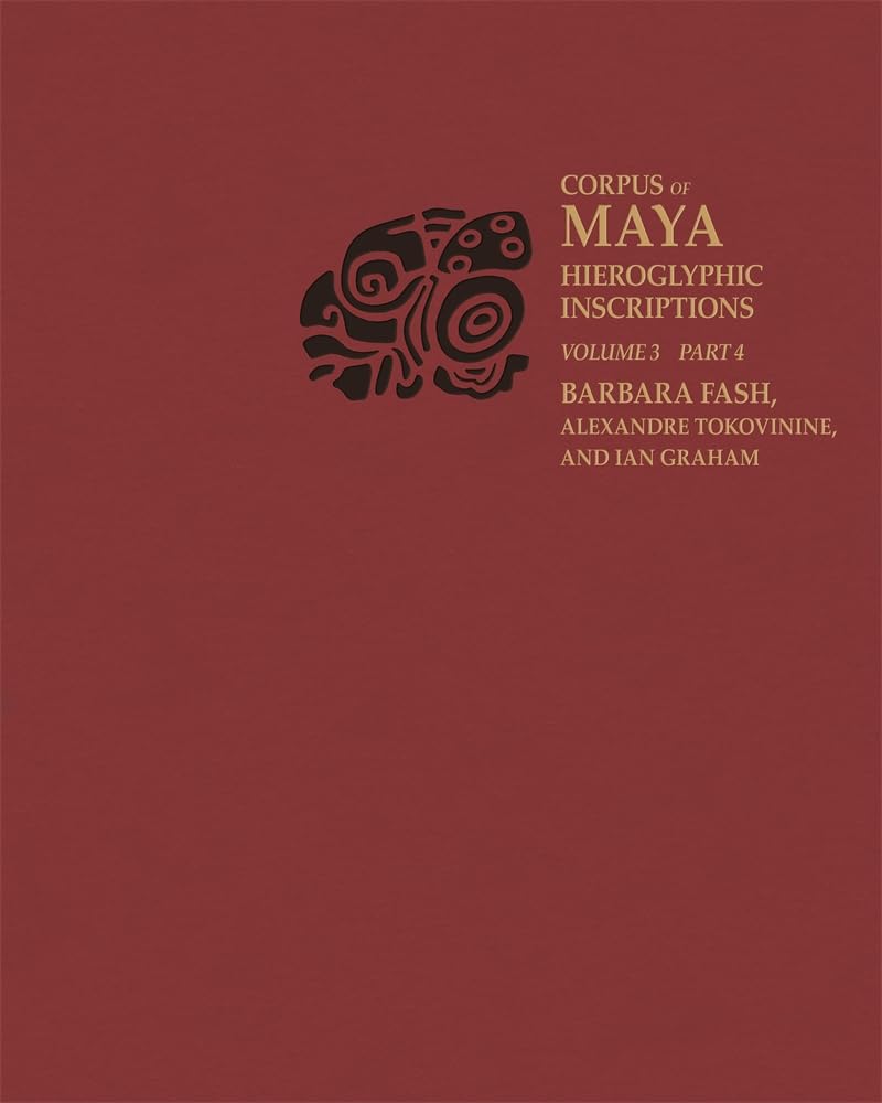 Corpus of Maya Hieroglyphic Inscriptions, Volume 3: Part 4: Yaxchilan