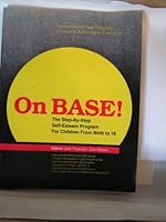 On Base!: The Step-By-Step Self-Esteem Program for Children from Birth to 18 0933701438 Book Cover
