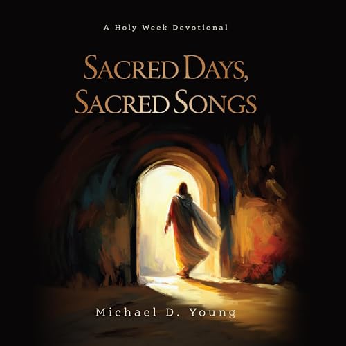 Sacred Days, Sacred Songs [Written by Michael D. Young] episode artwork