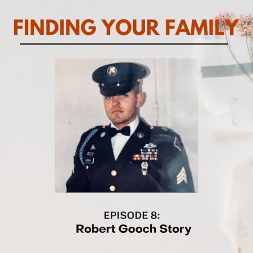 Episode 8 : Robert Gooch Story