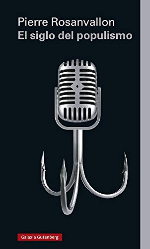 El siglo del populismo: Historia, teora, crtica (Ensayo)