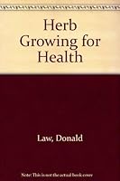 Herb Growing for Health 0668024194 Book Cover