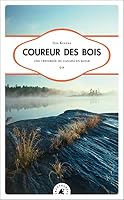 Coureur des bois : une traversée du Canada en kayak 236157005X Book Cover