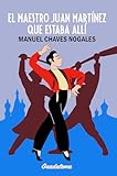  El maestro Juan Martínez que estaba allí: Crónica de la revolución rusa por un bailaor flamenco (Spanish Edition)