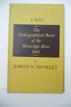 Hardcover A Map The Hydrographical Basin of the Mississippi River 1843 Book