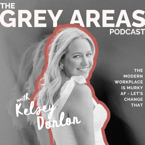 The Grey Areas Podcast with Kelsey Donlon copertina