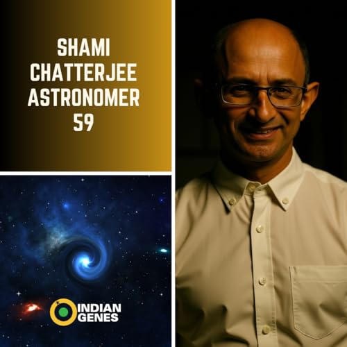 Exploring the Cosmos - Shami Chatterjee