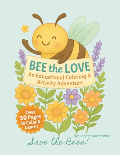 Bee The Love An Educational Coloring & Activity Adventure