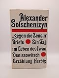Alexander Solschenizyn : gegen die Zensur. Kommentare u. Briefe.