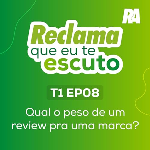 T1EP08 - Qual o peso de um review para uma marca?
