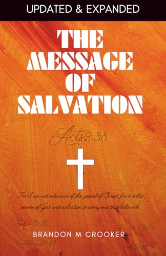 THE MESSAGE OF SALVATION: Acts 2:38, Mark 16:16, Matthew 28:19,