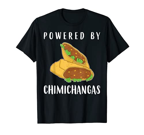 Funny Tex Mex Food Powered By Chimichangas T-Shirt