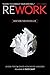 Rework