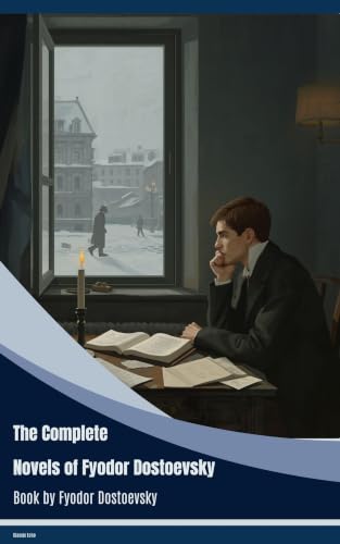 The Complete Novels of Fyodor Dostoevsky