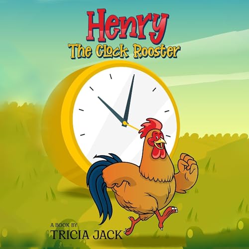 Henry the Clock Rooster -- Tricia Jack episode artwork