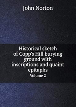 Paperback Historical sketch of Copp's Hill burying ground with inscriptions and quaint epitaphs Volume 2 Book