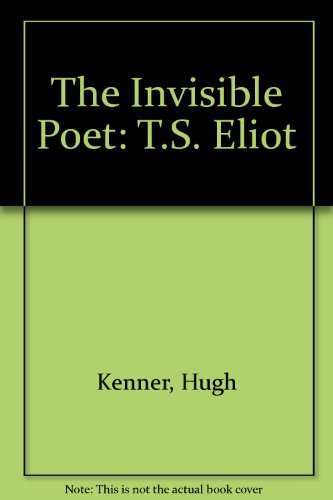 The invisible poet: T.S. Eliot B0007DVV3A Book Cover